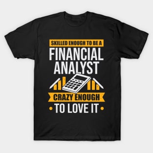 Finance Job Financial Analyst Gift T-Shirt